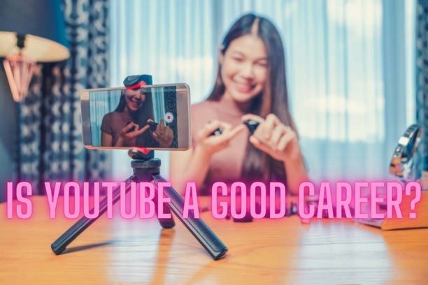 IS YOUTUBE A GOOD CAREER? 5 AMAZING PROS AND CONS