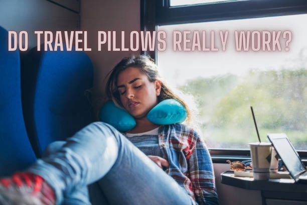 DO TRAVEL PILLOWS REALLY WORK? 7 AMAZING PILLOWS FOR YOU